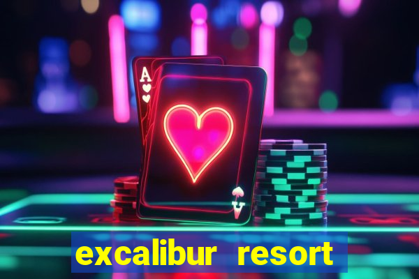 excalibur resort and casino