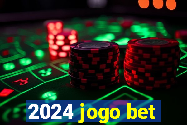 2024 jogo bet