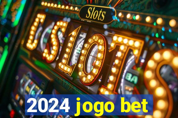 2024 jogo bet