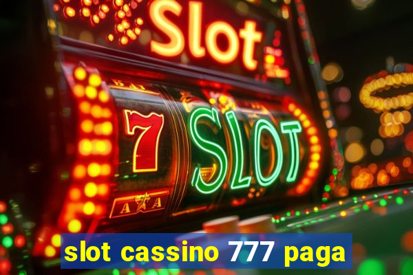 slot cassino 777 paga