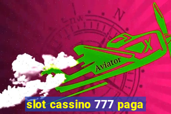 slot cassino 777 paga