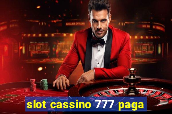 slot cassino 777 paga