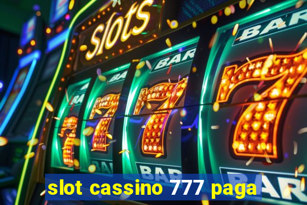 slot cassino 777 paga