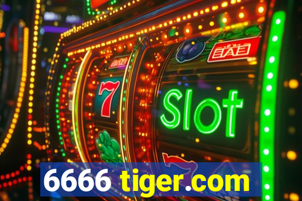 6666 tiger.com