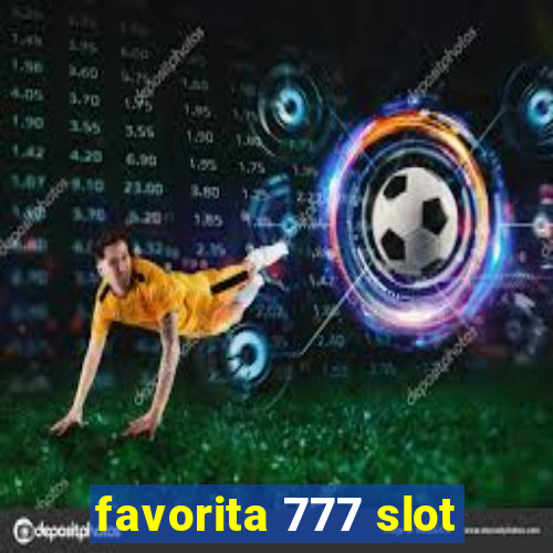 favorita 777 slot