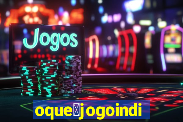 oque茅jogoindie