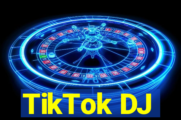 TikTok DJ