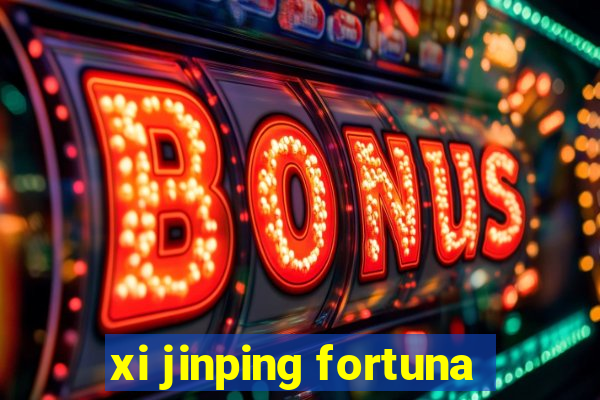 xi jinping fortuna