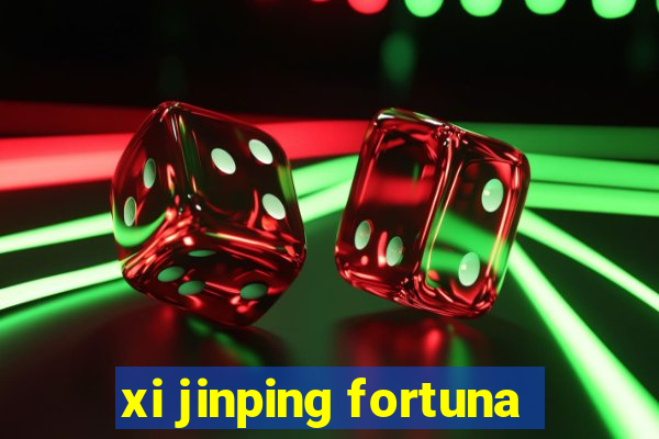 xi jinping fortuna