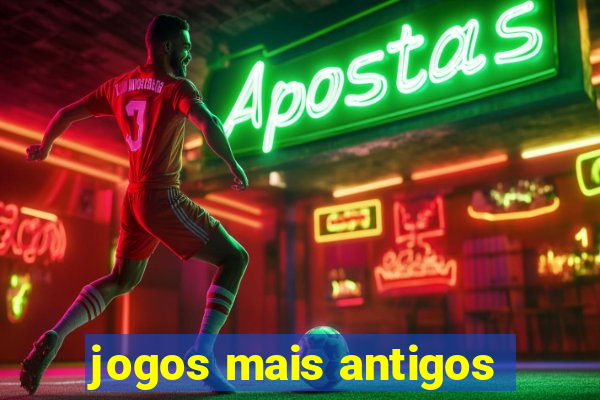 jogos mais antigos