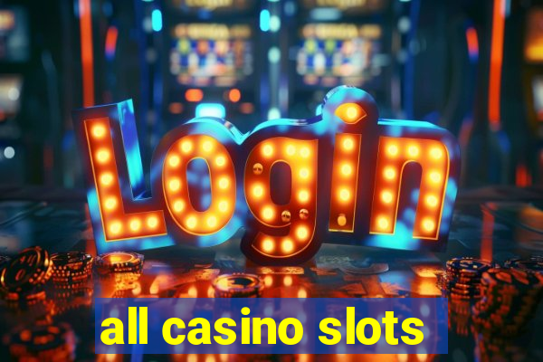 all casino slots