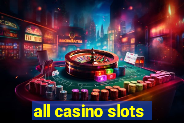 all casino slots