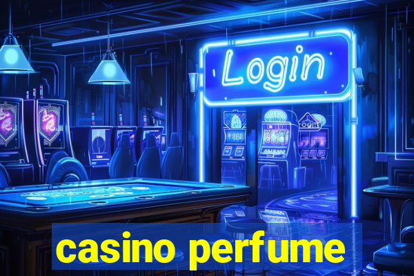 casino perfume