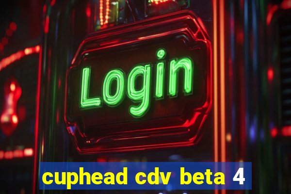 cuphead cdv beta 4