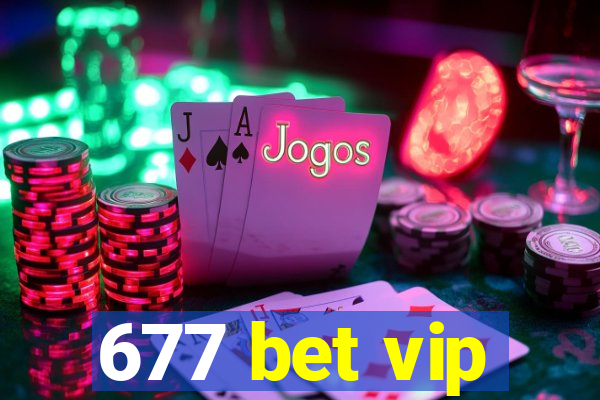 677 bet vip