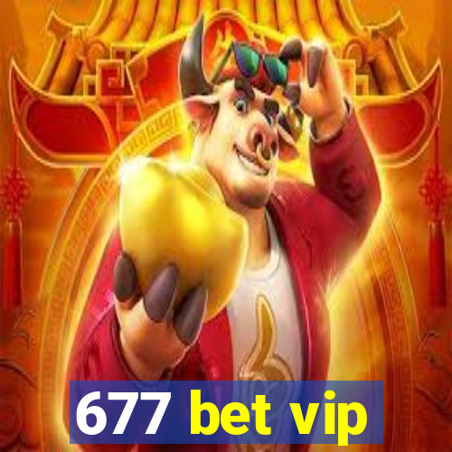 677 bet vip