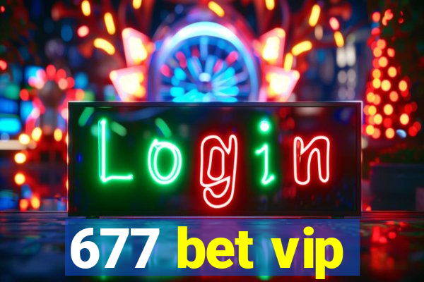 677 bet vip