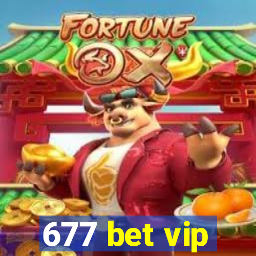 677 bet vip