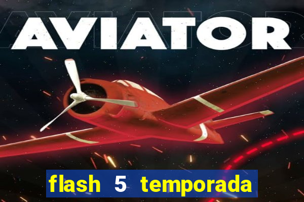 flash 5 temporada ep 9 continua em arrow