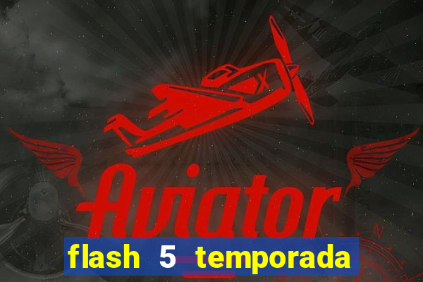 flash 5 temporada ep 9 continua em arrow