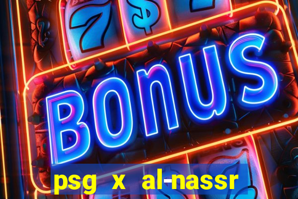 psg x al-nassr minuto a minuto