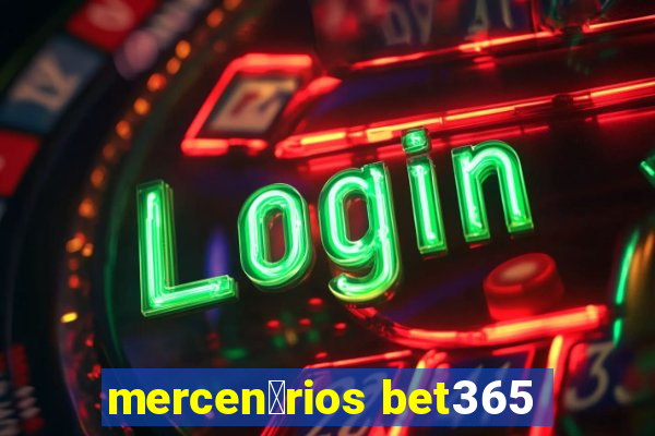 mercen谩rios bet365