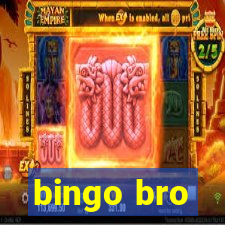 bingo bro