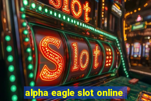 alpha eagle slot online