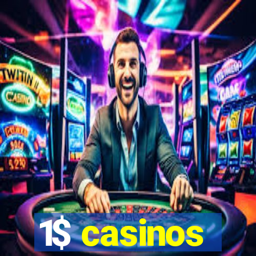 1$ casinos