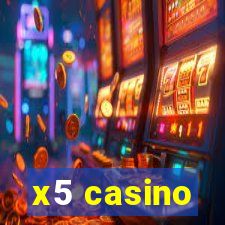 x5 casino