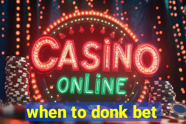 when to donk bet