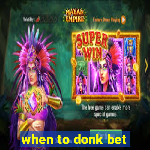 when to donk bet