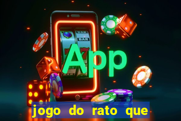 jogo do rato que ganha dinheiro