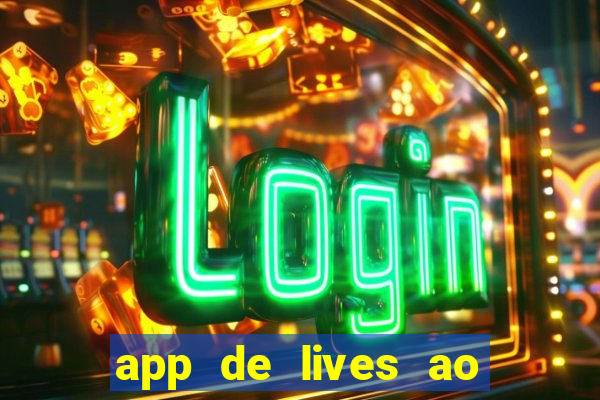 app de lives ao vivo 18