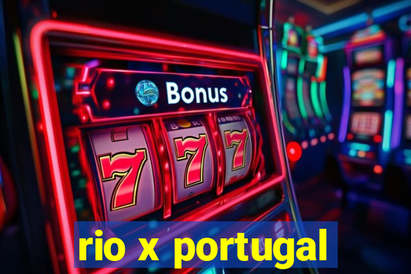 rio x portugal