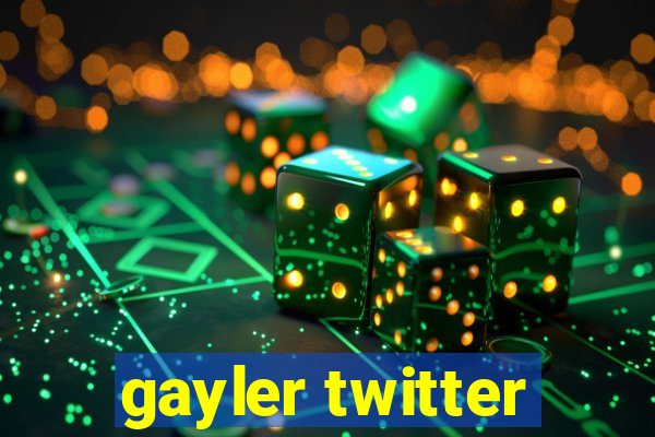 gayler twitter