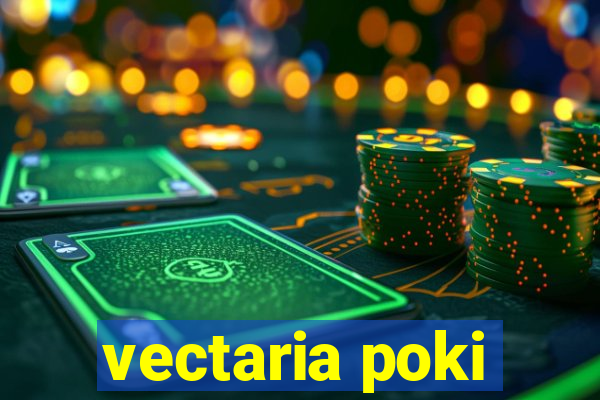 vectaria poki