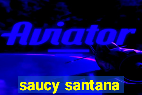 saucy santana