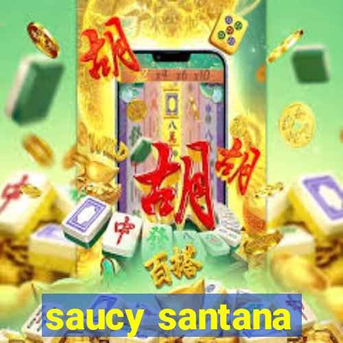 saucy santana