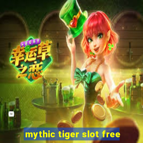 mythic tiger slot free