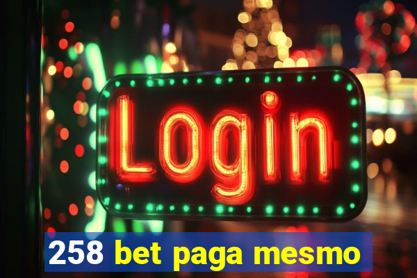 258 bet paga mesmo