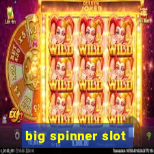 big spinner slot