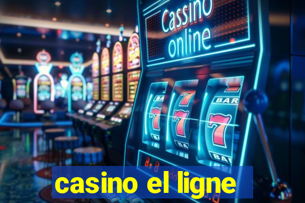 casino el ligne