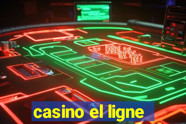 casino el ligne