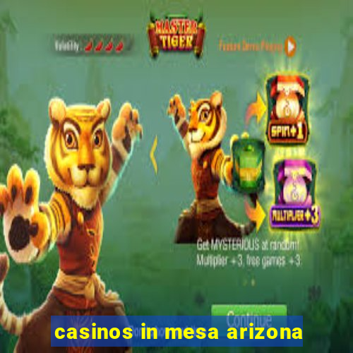 casinos in mesa arizona