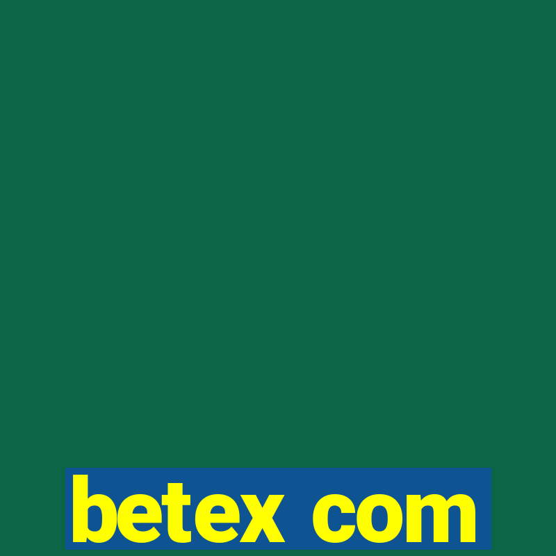 betex com