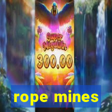 rope mines