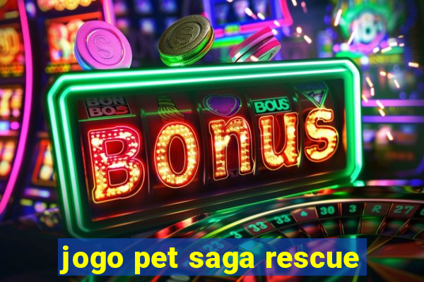 jogo pet saga rescue