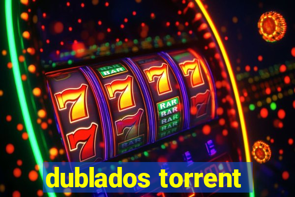 dublados torrent