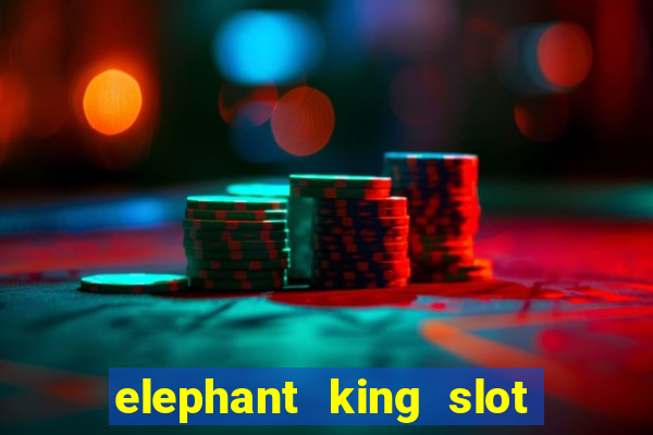 elephant king slot big win